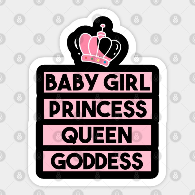 Statement Baby Girl Princess Queen Goddess Feminist Slogan Sticker by lisalizarb